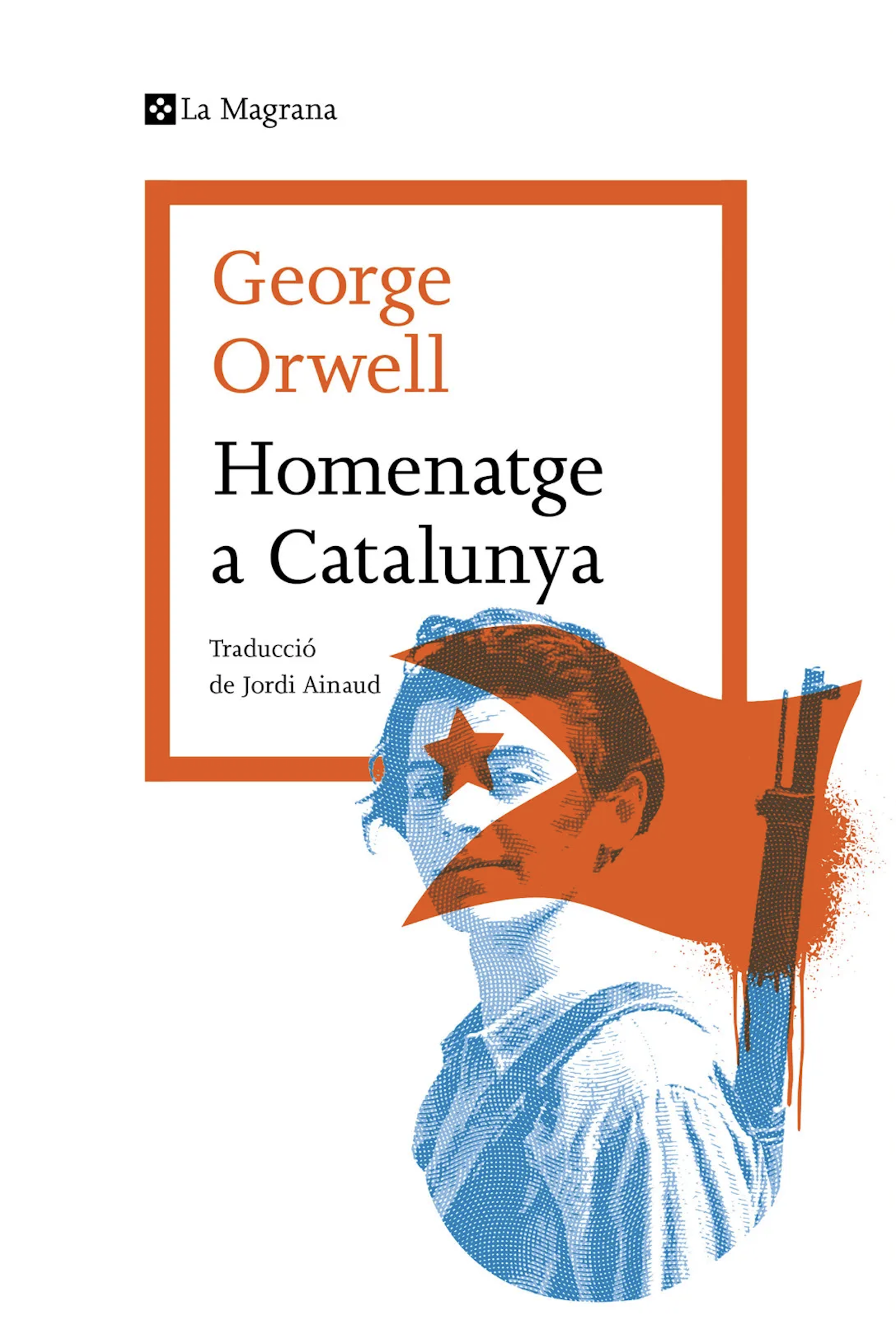 Portada del llibre 'Homenatge a Catalunya', de George Orwell, publicat per La Magrana